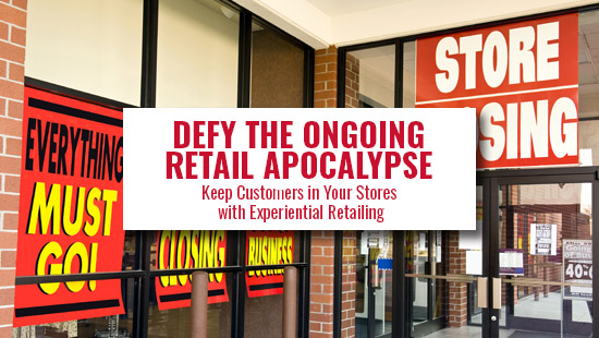 Keep Customers in Your Stores with Experiential Retailing